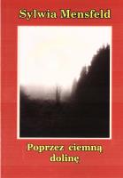 Poprzez ciemną dolinę. Autor: Sylwia Mensfeld. SmakLiter.pl Okładka książki Poprzez ciemną dolinę