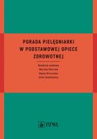 Porada pielęgniarki w podstawowej opiece zdrowotnej. Autor: Pietrzak Mariola, Ostrzycka Beata, Sienkiewicz Zofia. SmakLiter.pl Okładka książki Porada pielęgniarki w podstawowej opiece zdrowotnej