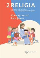 Poradnik metodyczny SP 2 Chcemy poznać Pana Jezusa. Autor: Płaczek Paweł. SmakLiter.pl Okładka książki Poradnik metodyczny SP 2 Chcemy poznać Pana Jezusa