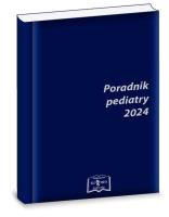 Poradnik pediatry 2024. Autor: Demitrescu Teresa, Chrobak Małgorzata, Jędrys-Kłucjasz Urszula, Anna Oblacińska, Kaczmarski Maciej. SmakLiter.pl Okładka książki Poradnik pediatry 2024