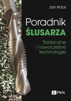 Okładka książki Poradnik ślusarza Tradycyjne i nowoczesne technologie