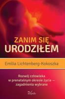 Poradniki. Zanim się urodziłem. Rozwój człowieka . Autor: Lichtenberg-Kokoszka Emilia. SmakLiter.pl Okładka książki Poradniki. Zanim się urodziłem. Rozwój człowieka
