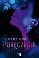Poręczenie. Autor: Joanna Chwistek. SmakLiter.pl Okładka książki Poręczenie