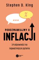 Porozmawiajmy o inflacji. 14 odpowiedzi na najważniejsze pytania. Autor: King Stephen D.. SmakLiter.pl Okładka książki Porozmawiajmy o inflacji. 14 odpowiedzi na najważniejsze pytania