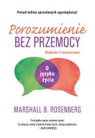 Porozumienie bez przemocy (wyd. 2022). Autor: Marshall Rosenberg, Marta Markocka-Pepol. SmakLiter.pl Okładka książki Porozumienie bez przemocy (wyd. 2022)