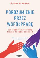 Porozumienie przez współpracę. Jak stworzyć partnerską relację ze swoim dzieckiem wyd. 2022. Autor: Ross W. Greene. SmakLiter.pl Okładka książki Porozumienie przez współpracę. Jak stworzyć partnerską relację ze swoim dzieckiem wyd. 2022