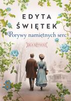 Porywy namiętnych serc Saga krynicka Część 3. Autor: Świętek Edyta. SmakLiter.pl Okładka książki Porywy namiętnych serc Saga krynicka Część 3