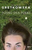 Posag dla Polki. Autor: Manuela Gretkowska. SmakLiter.pl Okładka książki Posag dla Polki