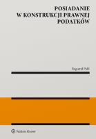 Posiadanie w konstrukcji prawnej podatków. Autor: Pahl Bogumił. SmakLiter.pl Okładka książki Posiadanie w konstrukcji prawnej podatków