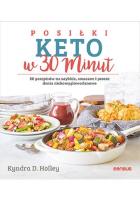 Posiłki keto w 30 minut. 50 przepisów.... Autor: Kyndra Holley. SmakLiter.pl Okładka książki Posiłki keto w 30 minut. 50 przepisów...