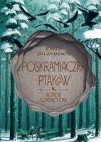 Poskramiaczka ptaków. Legenda o źrenicy oka, t. 2. Autor: Karin Erlandsson. SmakLiter.pl Okładka książki Poskramiaczka ptaków. Legenda o źrenicy oka, t. 2
