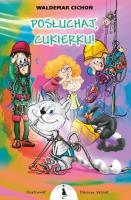 Posłuchaj, Cukierku!. Autor: Cichoń Waldemar. SmakLiter.pl Okładka książki Posłuchaj, Cukierku!