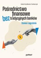 Pośrednictwo finansowe bez tradycyjnych banków. Szanse i zagrożenia. Autor: Hryckiewicz-Gontarczyk Aneta. SmakLiter.pl Okładka książki Pośrednictwo finansowe bez tradycyjnych banków. Szanse i zagrożenia