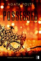 Possessed. Złota Elita. Tom 1. Autor: Agata Polte. SmakLiter.pl Okładka książki Possessed. Złota Elita. Tom 1