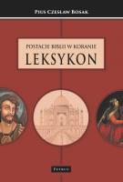 Postacie Biblii w Koranie. Leksykon. Autor: Czesław Bosak. SmakLiter.pl Okładka książki Postacie Biblii w Koranie. Leksykon