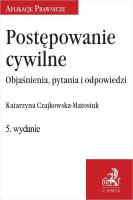 Postępowanie cywilne. Objaśnienia, pytania i.... Autor: Czajkowska-Matosiuk Katarzyna. SmakLiter.pl Okładka książki Postępowanie cywilne. Objaśnienia, pytania i...