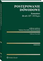 Postępowanie dowodowe. Komentarz do art. 227-315 k.p.c.. Autor: Ereciński Tadeusz, Dziurda Marcin. SmakLiter.pl Okładka książki Postępowanie dowodowe. Komentarz do art. 227-315 k.p.c.