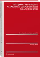 Postępowanie odrębne w sprawach gospodarczych wraz z wzorami. Autor: Gil Izabela, Marszałkowska-Krześ Elwira. SmakLiter.pl Okładka książki Postępowanie odrębne w sprawach gospodarczych wraz z wzorami