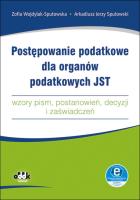 Okładka książki Postępowanie podatkowe dla organów podatkowych JST - wzory pism, postanowień, decyzji i zaświadczeń