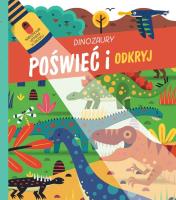 Poświeć i odkryj. Dinozaury. Autor:   Praca zbiorowa. SmakLiter.pl Okładka książki Poświeć i odkryj. Dinozaury