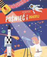 Poświeć i odkryj. Kosmos. Autor:   Praca zbiorowa. SmakLiter.pl Okładka książki Poświeć i odkryj. Kosmos