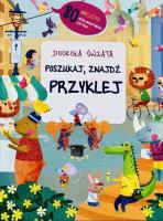 Poszukaj, przyklej, znajdź - dookoła świata. Autor:   Praca zbiorowa. SmakLiter.pl Okładka książki Poszukaj, przyklej, znajdź - dookoła świata