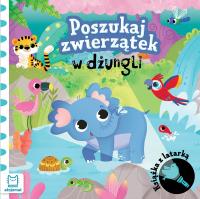 Poszukaj zwierzątek w dżungli. Książka z latarką. Autor: Grażyna Wasilewicz. SmakLiter.pl Okładka książki Poszukaj zwierzątek w dżungli. Książka z latarką