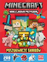 Poszukiwacze skarbów. Naklejkowa przygoda. Minecraft. Autor: Opracowanie zbiorowe. SmakLiter.pl Okładka książki Poszukiwacze skarbów. Naklejkowa przygoda. Minecraft