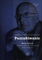 Poszukiwanie. Jerzy Artysz. Autor: Aleksander Nalaskowski, Sylwia Wachowska. SmakLiter.pl Okładka książki Poszukiwanie. Jerzy Artysz