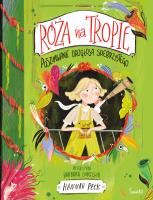 Poszukiwanie Lirogłosa Srebrzystego. Róża na tropie. Tom 2. Autor: Hannah Peck. SmakLiter.pl Okładka książki Poszukiwanie Lirogłosa Srebrzystego. Róża na tropie. Tom 2