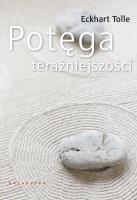 Potęga teraźniejszości. Autor: Eckhart Tolle. SmakLiter.pl Okładka książki Potęga teraźniejszości