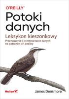 Potoki danych. Leksykon kieszonkowy. Autor: James Densmore. SmakLiter.pl Okładka książki Potoki danych. Leksykon kieszonkowy