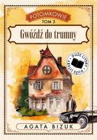 Potomkowie T.3 Gwóźdź do trumny DL. Autor: Bizuk Agata. SmakLiter.pl Okładka książki Potomkowie T.3 Gwóźdź do trumny DL