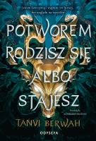 Potworem rodzisz się albo stajesz. Autor: Tanvi Berwah, Agnieszka Brodzik. SmakLiter.pl Okładka książki Potworem rodzisz się albo stajesz