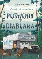 Potwory z Diablaka. Wakacje z Koszmarkiem, tom 2. Autor: Drzewicka Justyna. SmakLiter.pl Okładka książki Potwory z Diablaka. Wakacje z Koszmarkiem, tom 2
