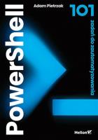 PowerShell. 101 zadań do zautomatyzowania. Autor: Adam Pietrzak. SmakLiter.pl Okładka książki PowerShell. 101 zadań do zautomatyzowania