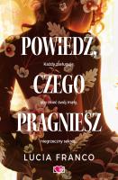 Powiedz, czego pragniesz. Autor: Lucia Franco. SmakLiter.pl Okładka książki Powiedz, czego pragniesz