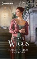 Powieść historyczna 1 Najcenniejszy dar losu. Autor: Wiggs Susan. SmakLiter.pl Okładka książki Powieść historyczna 1 Najcenniejszy dar losu