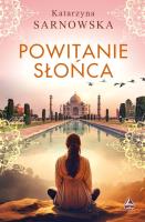 Powitanie słońca. Autor: Sarnowska Katarzyna. SmakLiter.pl Okładka książki Powitanie słońca