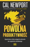Powolna produktywność. Zapomniana sztuka osiągania sukcesów bez wypalenia zawodowego. Autor: Newport Cal. SmakLiter.pl Okładka książki Powolna produktywność. Zapomniana sztuka osiągania sukcesów bez wypalenia zawodowego