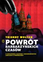 Powrót barbarzyńskich czasów. O zaślepieniu Zachodu i nieodrobionych lekcjach z przeszłości. Autor: Wolton Thierry. SmakLiter.pl Okładka książki Powrót barbarzyńskich czasów. O zaślepieniu Zachodu i nieodrobionych lekcjach z przeszłości