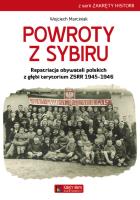 Powroty z Sybiru. Repatriacja obywateli polskich z głębi terytorium ZSRR 1945-1946. Autor: Wojciech Marciniak. SmakLiter.pl Okładka książki Powroty z Sybiru. Repatriacja obywateli polskich z głębi terytorium ZSRR 1945-1946