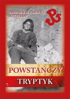 Powstańczy tryptyk. Autor: Blichewicz Zbigniew 'Szczerba'. SmakLiter.pl Okładka książki Powstańczy tryptyk