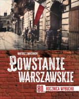 Powstanie warszawskie. 80 rocznica wybuchu. Autor: Bartosz Zakrzewski. SmakLiter.pl Okładka książki Powstanie warszawskie. 80 rocznica wybuchu