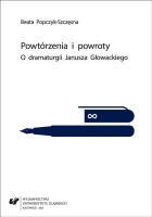 Powtórzenia i powroty. O dramaturgii Janusza.... Autor: Beata Popczyk-Szczęsna. SmakLiter.pl Okładka książki Powtórzenia i powroty. O dramaturgii Janusza...
