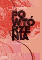 Powtórzenia. Autor: Claire Castillon. SmakLiter.pl Okładka książki Powtórzenia