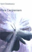 Poza cierpieniem. Autor: Kamil Żelaśkiewicz. SmakLiter.pl Okładka książki Poza cierpieniem