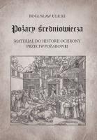Pożary średniowiecza. Autor: Ulicki Bogusław. SmakLiter.pl Okładka książki Pożary średniowiecza