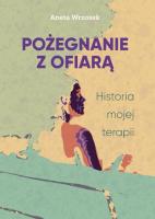 Pożegnanie z ofiarą. Autor: Aneta Wrzosek. SmakLiter.pl Okładka książki Pożegnanie z ofiarą