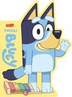 Poznaj Bluey. Bluey. Książeczki kartonowe. Autor: Opracowanie zbiorowe. SmakLiter.pl Okładka książki Poznaj Bluey. Bluey. Książeczki kartonowe